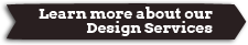 Learn more about our design services